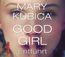 Kubica, M: Good Girl. Entführt / MP3-CD