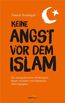 Keine Angst vor dem Islam