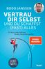 Vertrau dir selbst und du schaffst (fast) alles