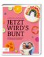 Jetzt wird's bunt