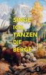 Singe ich, tanzen die Berge